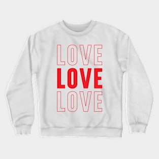 Love T-Shirt Crewneck Sweatshirt